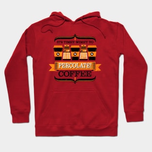 Percolate! Hoodie